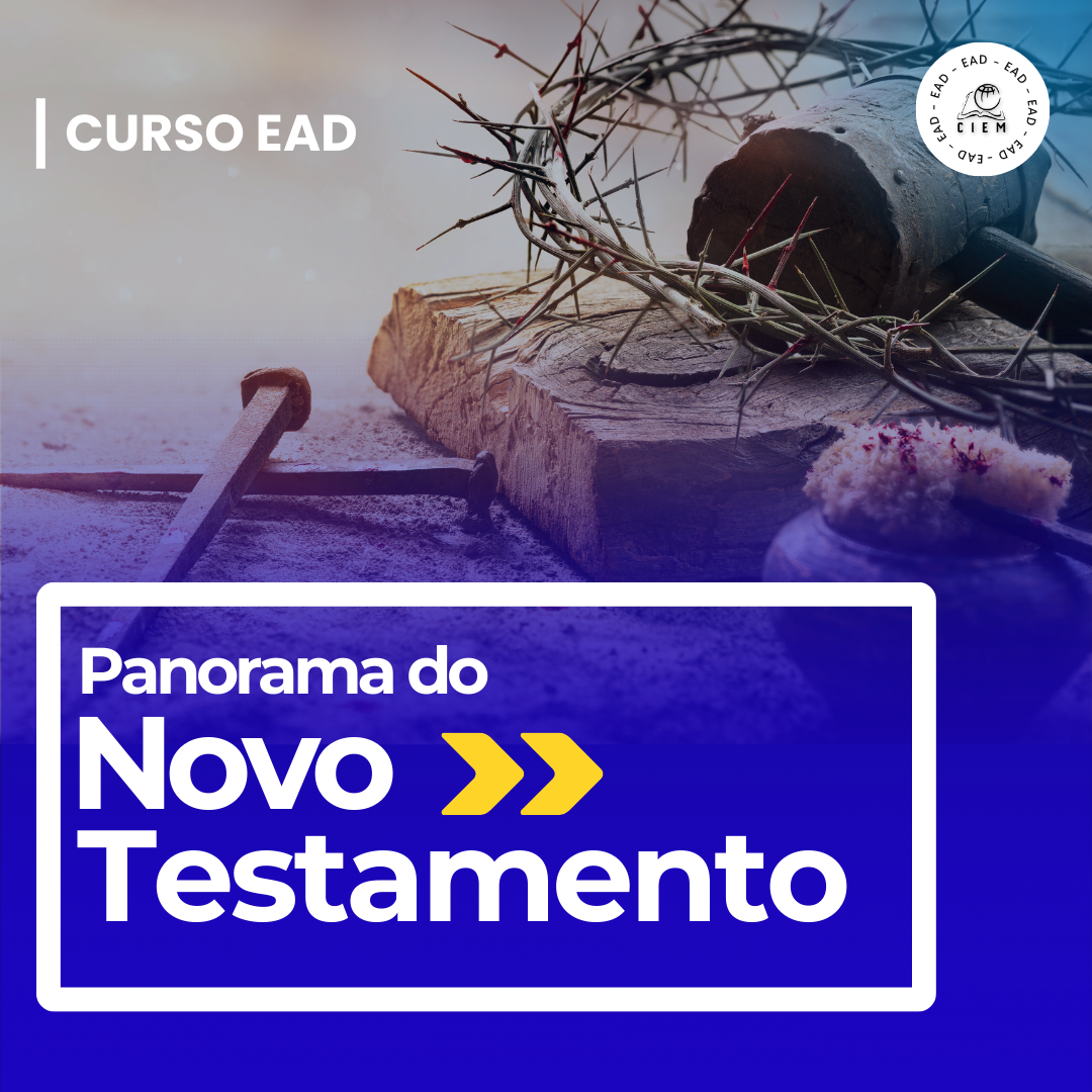 Panorama do Novo Testamento - Os Evangelhos